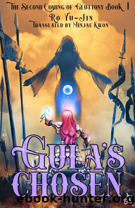 Gula's Chosen: Book 1 of The Second Coming of Gluttony by Ro Yu-jin