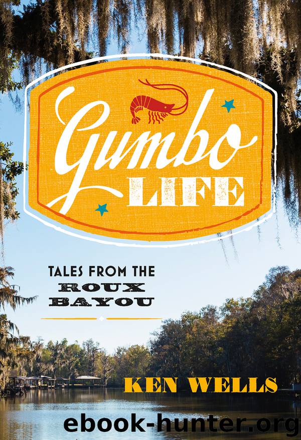 Gumbo Life by Ken Wells