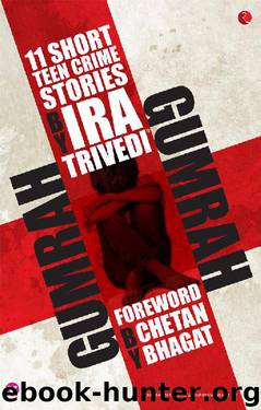 Gumrah: 11 Short Teen Crime Stories by Ira Trivedi