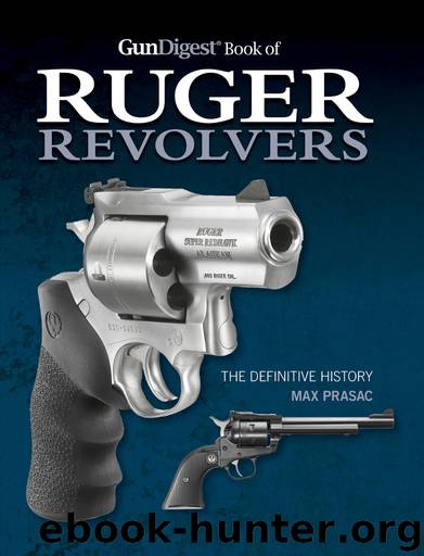Gun Digest Book of Ruger Revolvers by Max Prasac