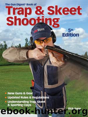 Gun Digest Book of Trap & Skeet Shooting by Rick Sapp
