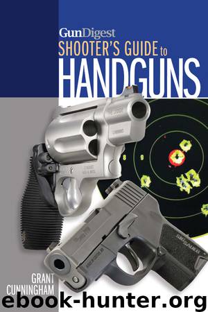 Gun Digest Shooter's Guide to Handguns by Grant Cunningham