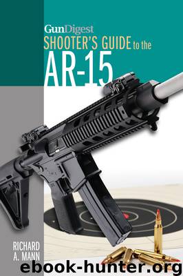 Gun Digest Shooter's Guide to the AR-15 by Richard A. Mann