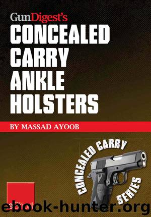 Gun Digest's Concealed Carry Ankle Holsters eShort by Massad Ayoob
