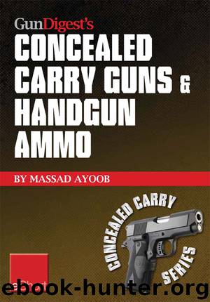 Gun Digest's Concealed Carry Guns & Handgun Ammo eShort Collection by Massad Ayoob