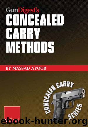 Gun Digest's Concealed Carry Methods eShort Collection by Massad Ayoob