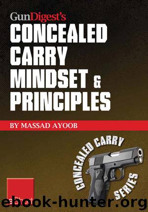 Gun Digest's Concealed Carry Mindset & Principles eShort Collection by Massad Ayoob