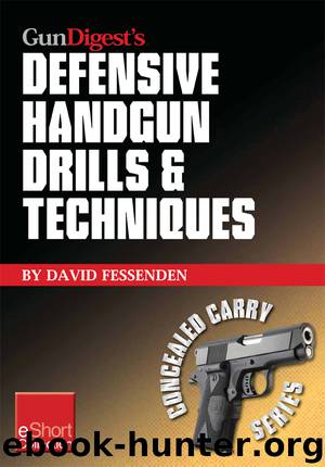 Gun Digest's Defensive Handgun Drills & Techniques Collection eShort by David Fessenden
