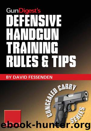 Gun Digest's Defensive Handgun Training Rules and Tips eShort by David Fessenden