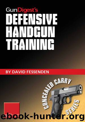 Gun Digest's Defensive Handgun Training eShort by David Fessenden