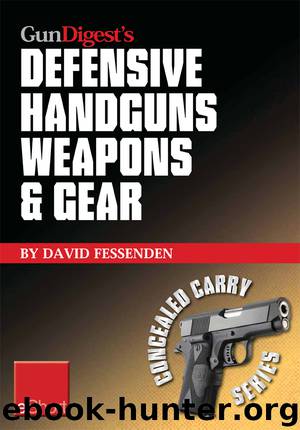 Gun Digest's Defensive Handguns Weapons and Gear eShort by David Fessenden