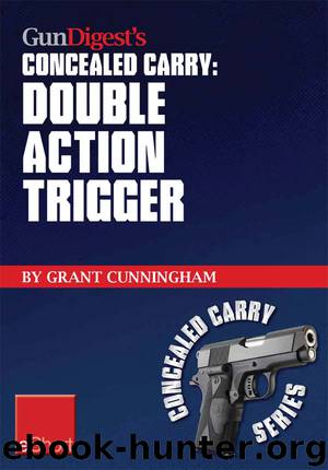 Gun Digest's Double Action Trigger Concealed Carry eShort by Grant Cunningham