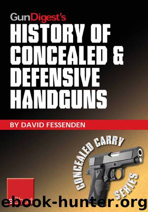 Gun Digest's History of Concealed & Defensive Handguns eShort by David Fessenden