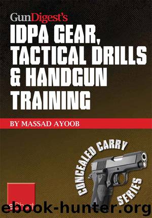 Gun Digest's IDPA Gear, Tactical Drills & Handgun Training eShort by Massad Ayoob