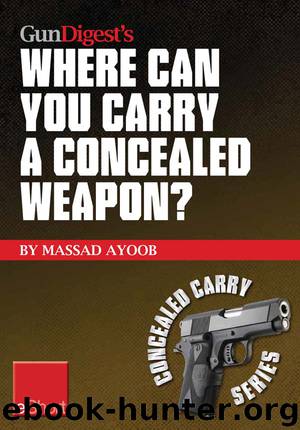 Gun Digest's Where Can You Carry a Concealed Weapon? eShort by Massad Ayoob