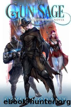 Gun Sage: A Cultivation Novel by Skyler Grant