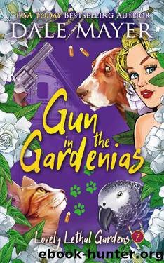 Gun in the Gardenias (Lovely Lethal Gardens Book 7) by Dale Mayer