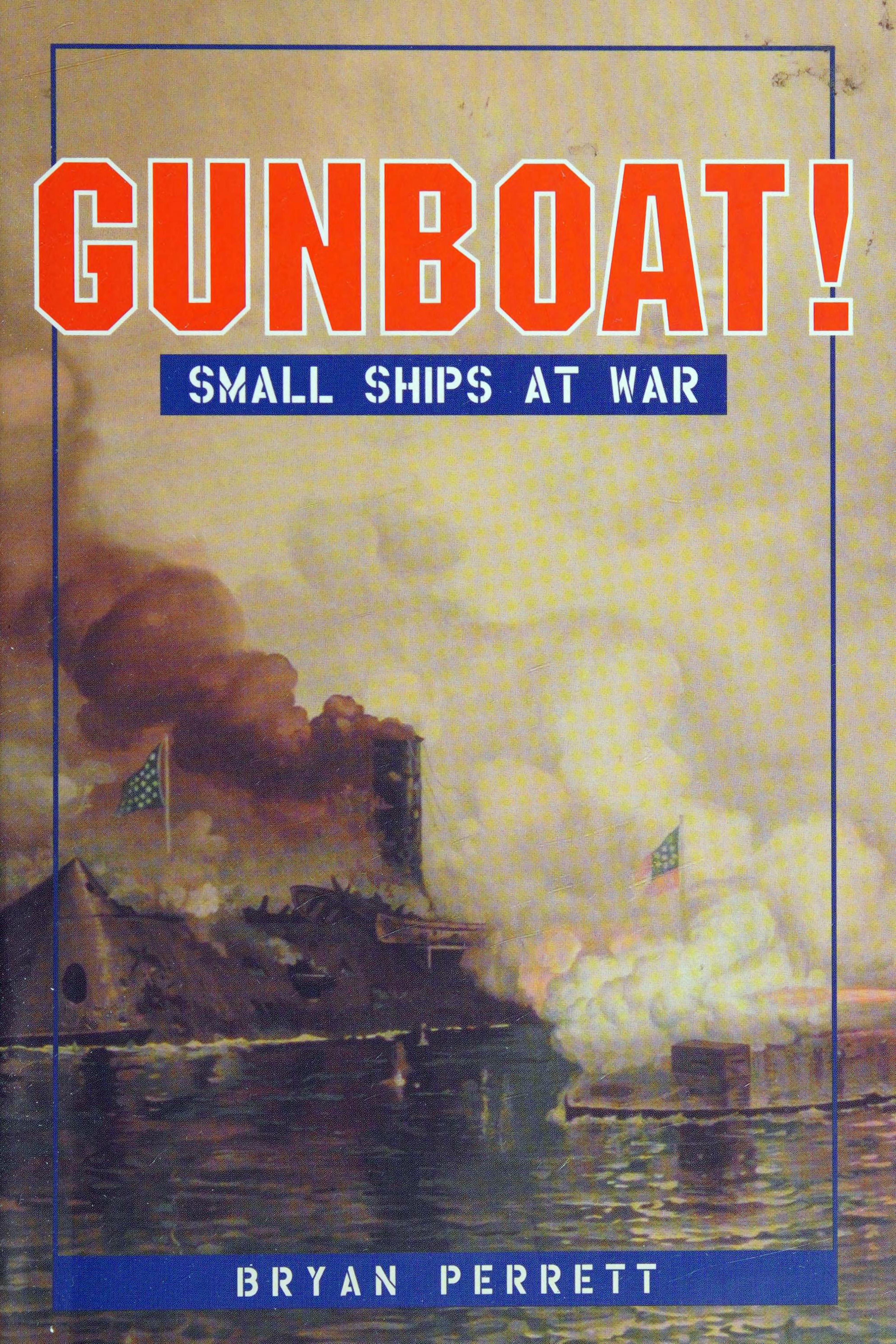 Gunboat! Small Ships at War (2003) by Unknown