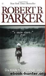 Gunman's Rhapsody by Robert B. Parker