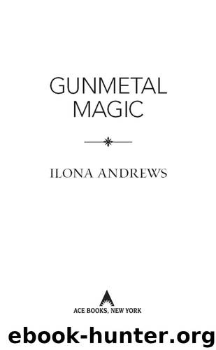 Gunmetal Magic by Ilona Andrews