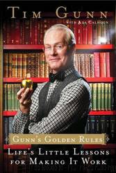 Gunn's Golden Rules: Life's Little Lessons for Making It Work by Tim Gunn; Ada Calhoun (Collaborator)