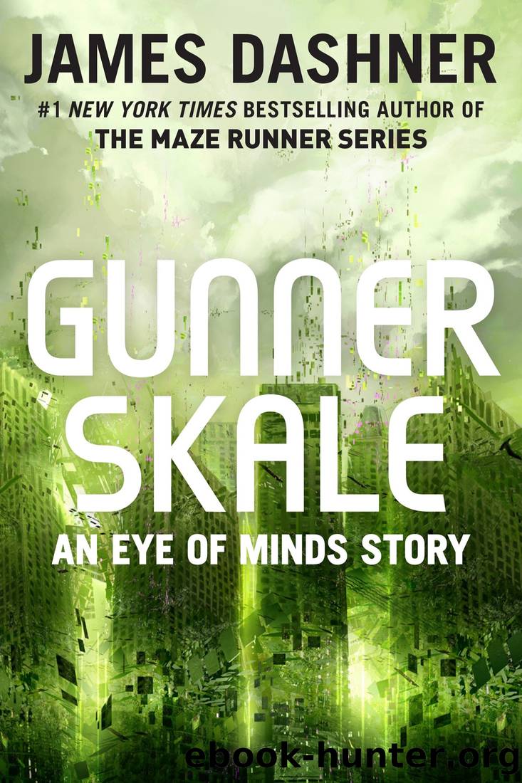 Gunner Skale: An Eye of Minds Story by James Dashner