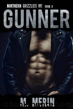 Gunner_Northern Grizzlies MC_Book 3 by M. Merin