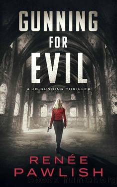 Gunning for Evil (A Jo Gunning Thriller) by Renee Pawlish