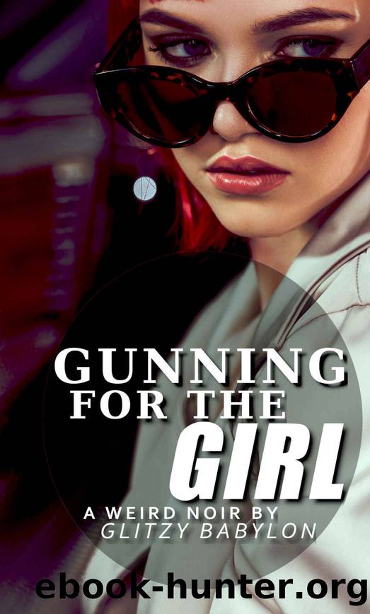 Gunning for the Girl by Glitzy Babylon