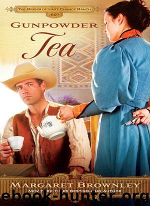 Gunpowder Tea (The Brides Of Last Chance Ranch Series) by Brownley Margaret