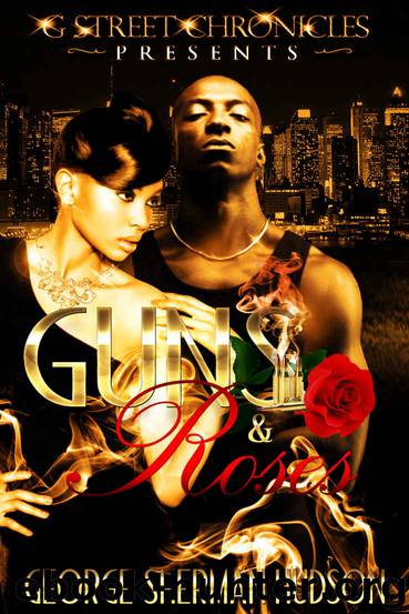 Guns & Roses (G Street Chronicles Presents) by George Sherman Hudson