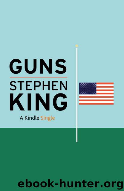 Guns (Kindle Single) by King Stephen