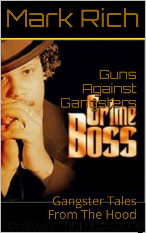 Guns Against Gangsters: Crime Boss by Mark Rich