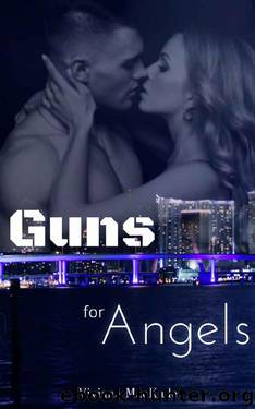 Guns For Angels by Viviana MacKade