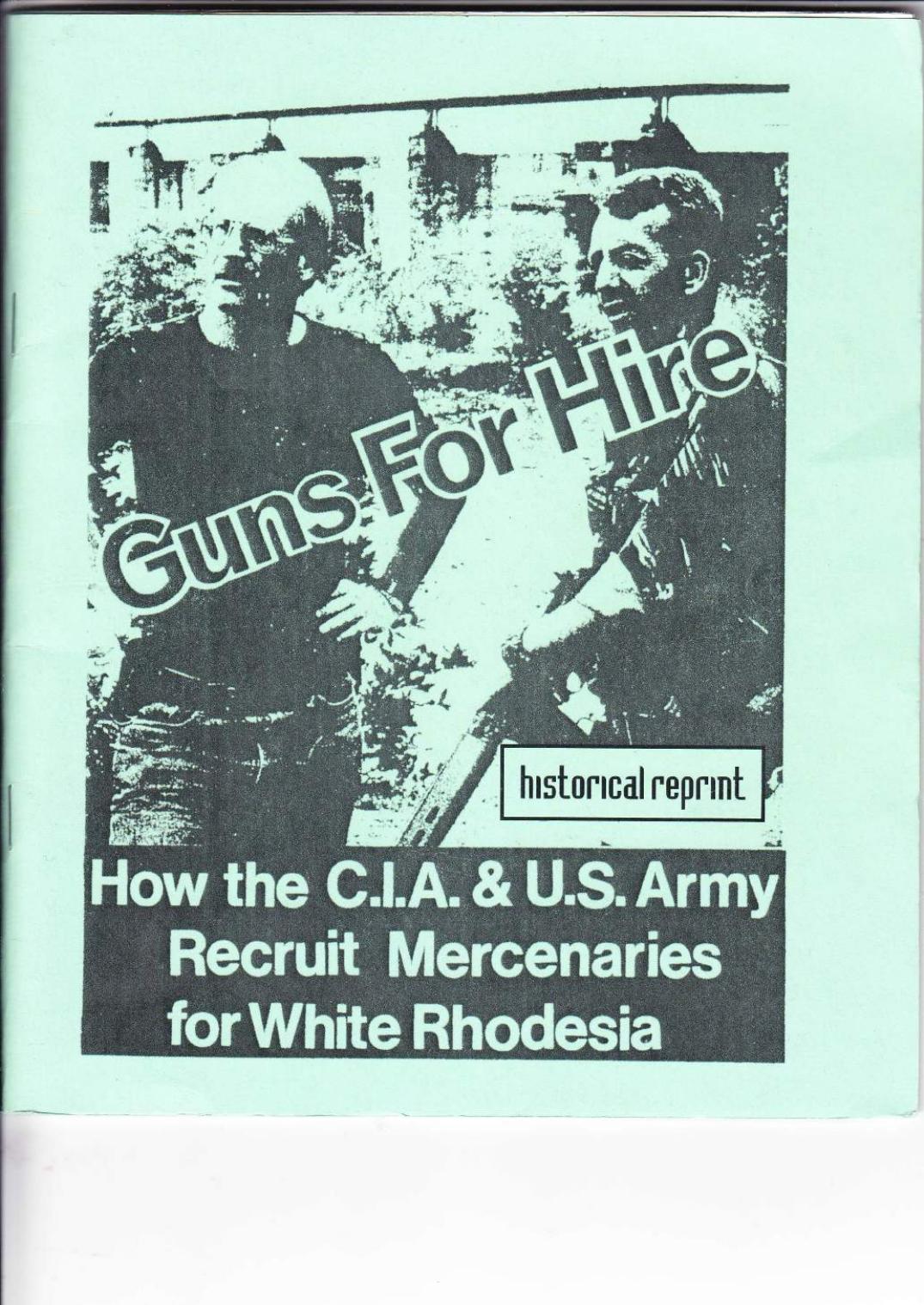 Guns For Hire: How The C.I.A. & U.S. Army Recruit Mercenaries for White Rhodesia by Anonymous; Jon Dough