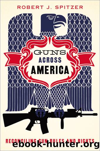 Guns across America by Spitzer Robert;