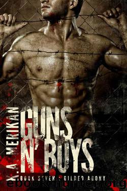 Guns n' Boys: Gilded Agony (Book 7) (gay dark mafia romance) by K.A. Merikan