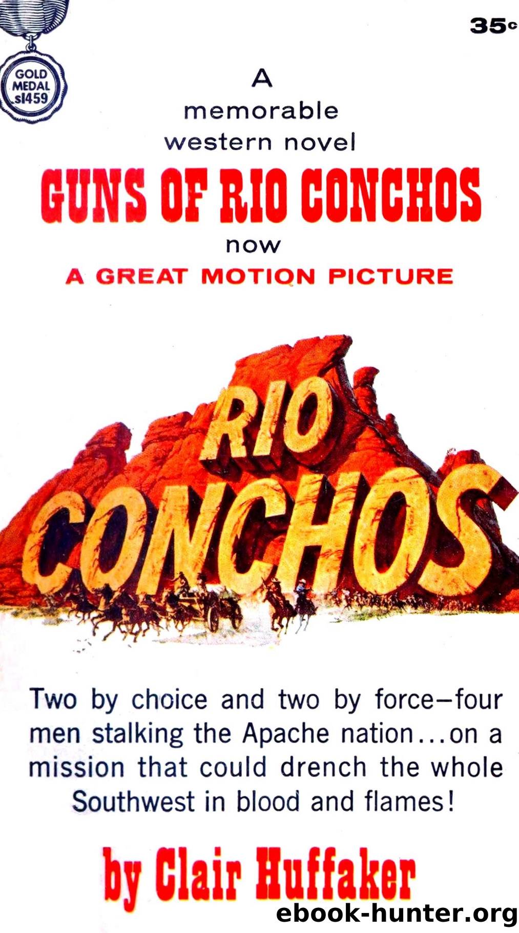 Guns of Rio Conchos (1958) by Clair Huffaker