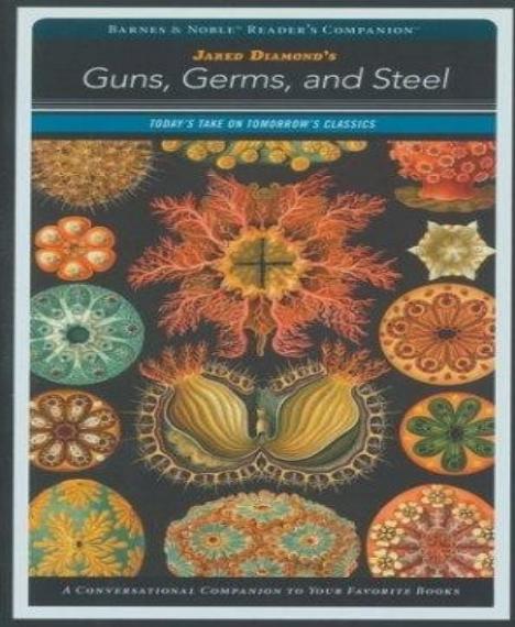 Guns, Germs, and Steel: The Fates of Human Societies by Jared Diamond