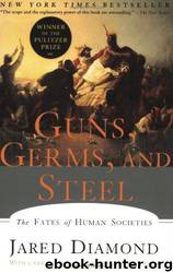 Guns, germs, and steel: the fates of human societies by Jared M. Diamond