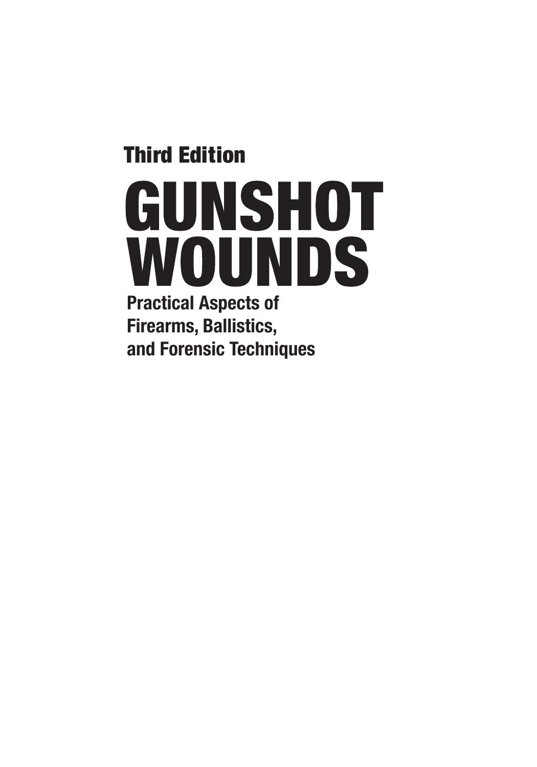 Gunshot wounds : practical aspects of firearms, ballistics, and forensic techniques by Di Maio Vincent J. M