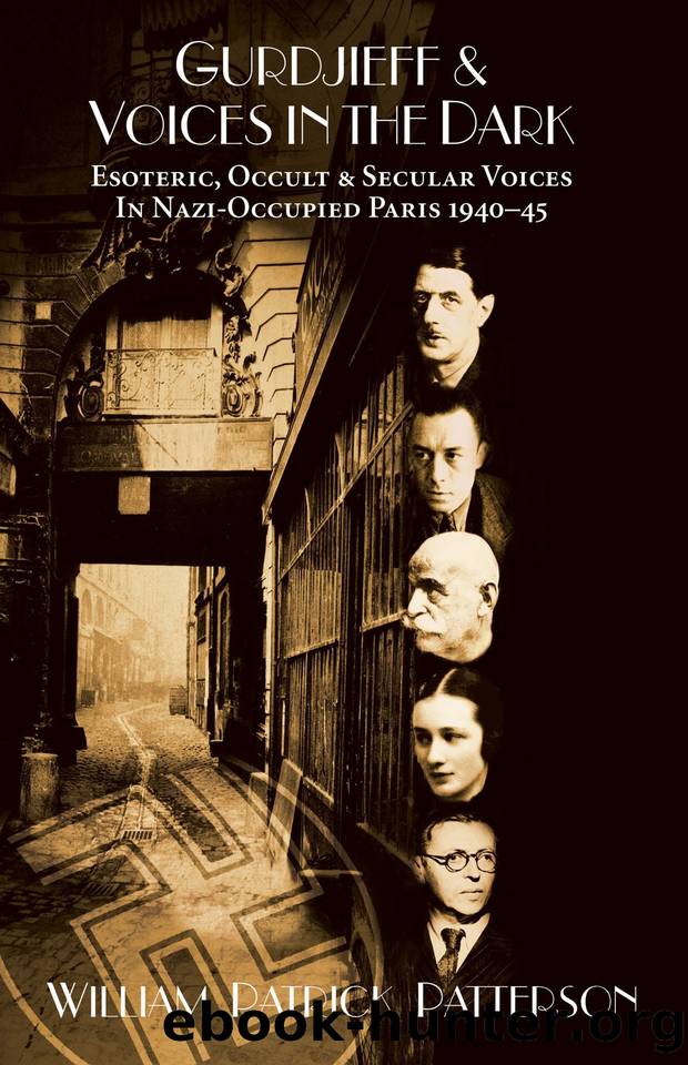 Gurdjieff & Voices in the Dark: Esoteric, Occult & Secular Voices in Nazi-Occupied Paris 1940–1945 by Patterson William Patrick