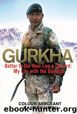 Gurkha: Better to Die than Live a Coward: My Life in the Gurkhas by Kailash Limbu & Alexander Norman
