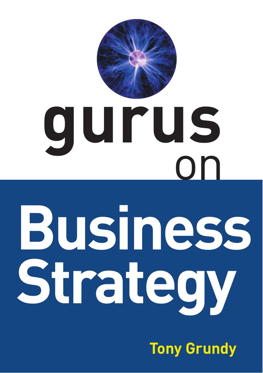 Gurus on Business Strategy by Tony Grundy