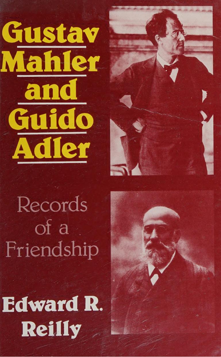 Gustav Mahler and Guido Adler: Records of a Friendship by Edward R. Reilly
