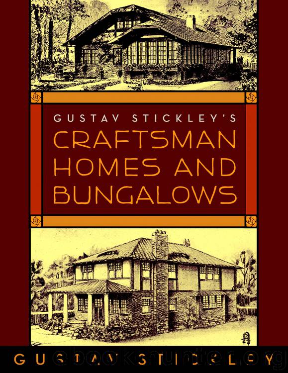 Gustav Stickley's Craftsman Homes and Bungalows by Gustav Stickley