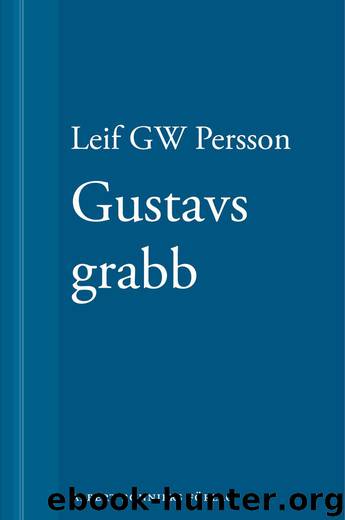 Gustavs grabb by Leif GW Persson