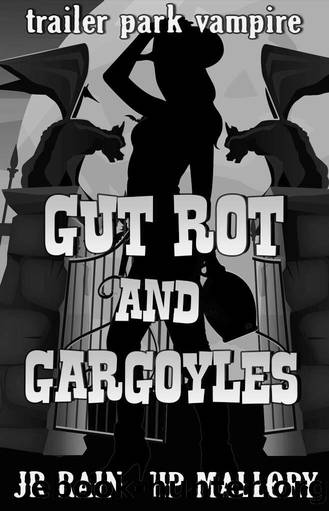 Gut Rot and Gargoyles: A Paranormal Women's Fiction Novel (Trailer Park Vampire Book 3) by J.R. Rain & H.P. Mallory