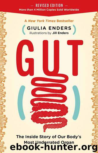 Gut: The Inside Story of Our Body's Most Underrated Organ (Revised Edition) by Enders Giulia