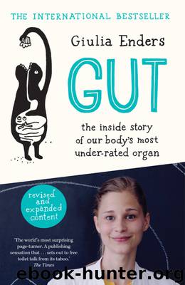 Gut: the inside story of our body’s most under-rated organ by Giulia Enders